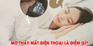 Điềm báo ẩn chứa - giải mã giấc mơ mất điện thoại chuẩn