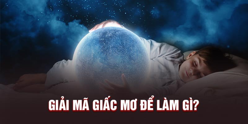 Giải mã giấc mơ để làm gì?