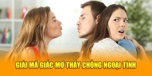 mơ thấy chồng ngoại tình