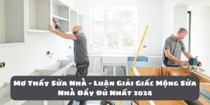 mơ thấy sửa nhà